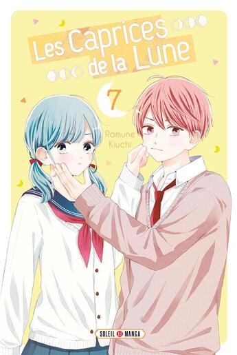 Couverture du livre « Les caprices de la lune Tome 7 » de Ramune Kiuchi aux éditions Soleil