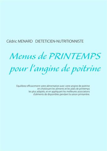 Couverture du livre « Menus de printemps pour l'angine de poitrine » de Cedric Menard aux éditions Books On Demand