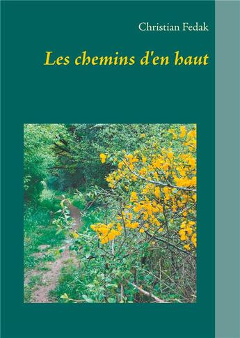 Couverture du livre « Les chemins d'en haut » de Christian Fedak aux éditions Books On Demand