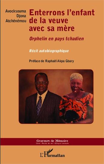 Couverture du livre « Enterrons l'enfant de la veuve avec sa mère ; orphelin en paus tchadien ; récit autobiographique » de Djona Atchenemou Avocksoum aux éditions Editions L'harmattan