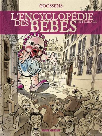 Couverture du livre « L'encyclopedie des bébés ; intégrale (édition 2016) » de Daniel Goossens aux éditions Fluide Glacial