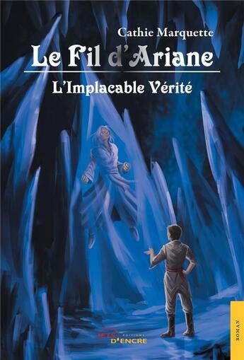 Couverture du livre « Le fil d'ariane (t4) - l implacable verite » de Marquette Cathy aux éditions Jets D'encre