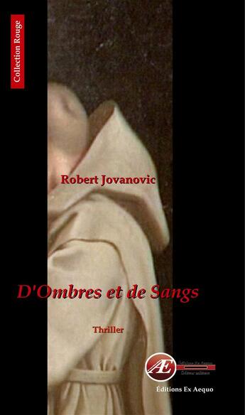 Couverture du livre « D'ombres et de sangs » de Robert Jovanovic aux éditions Ex Aequo