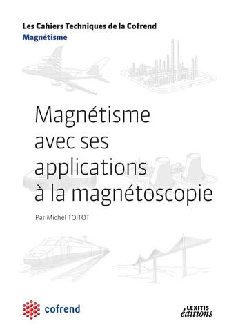 Couverture du livre « Magnétisme avec ses applications à la magnétoscopie » de Michel Toitot aux éditions Lexitis