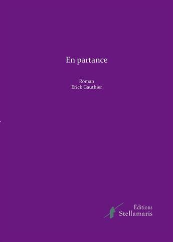 Couverture du livre « En partance » de Erick Gauthier aux éditions Stellamaris