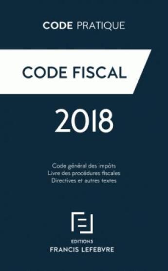 Couverture du livre « Code fiscal (édition 2018) » de  aux éditions Lefebvre