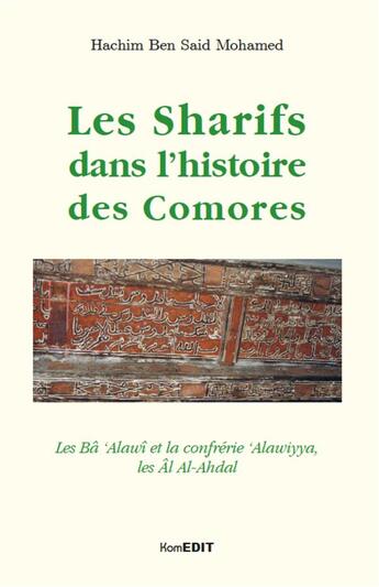 Couverture du livre « Les Sharifs dans l'histoire des Comores » de Hachim Mohamed Ben Said aux éditions Komedit
