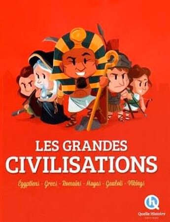 Couverture du livre « Les grandes civilisations ; égyptiens, grecs, romains, mayas, gaulois, vikings » de Patricia Crete aux éditions Quelle Histoire