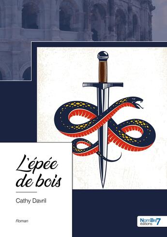 Couverture du livre « L'épée de bois » de Cathy Davril aux éditions Nombre 7