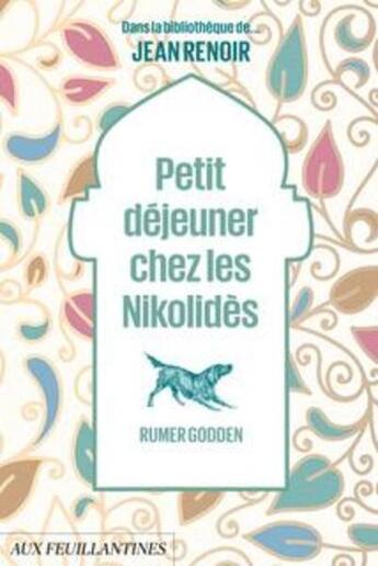 Couverture du livre « Petit déjeuner chez les Nikolidès » de Rumer Godden aux éditions Aux Feuillantines