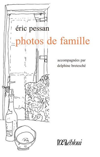 Couverture du livre « Photos de famille » de Pessan Eric et Delphine Bretesche aux éditions L'oeil Ebloui