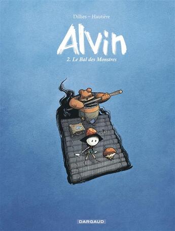 Couverture du livre « Alvin Tome 2 ; le bal des monstres » de Regis Hautiere et Renaud Dillies aux éditions Dargaud