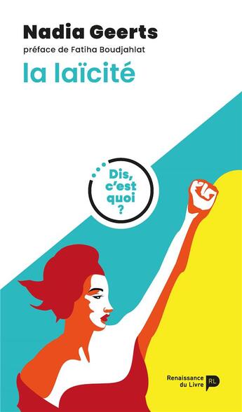 Couverture du livre « Dis, c'est quoi la laïcité ? » de Nadia Geerts aux éditions Renaissance Du Livre