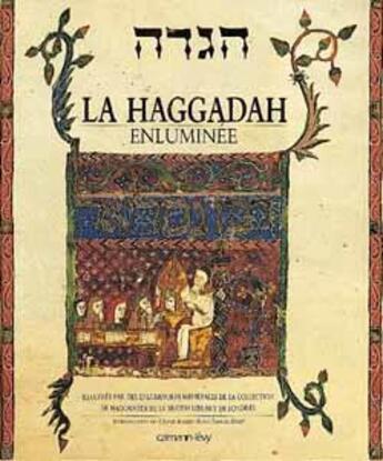 Couverture du livre « La haggadah enluminee - illustree par les enluminures medievales de la collection de haggadoth de la » de Rene-Samuel Sirat aux éditions Calmann-levy