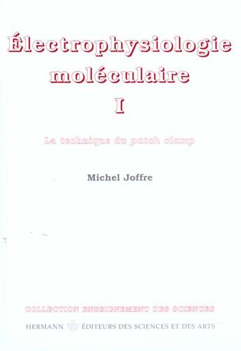Couverture du livre « Electrophysiologie Moleculaire - Canaux Et Courantes T » de Joffre aux éditions Hermann