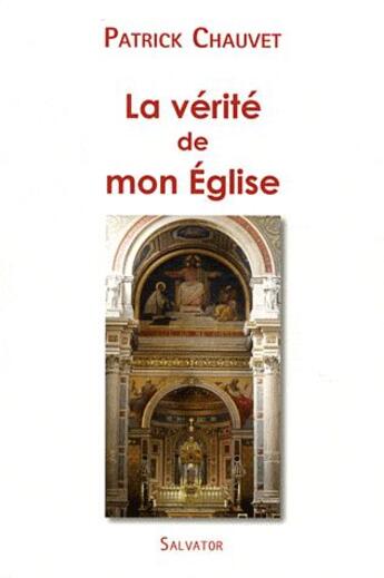 Couverture du livre « La verité de mon Eglise Libre, réponse à Pietro de Paoli et à quelques autres » de Patrick Chauvet aux éditions Salvator