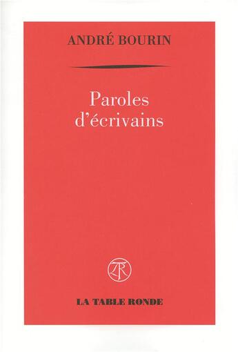 Couverture du livre « Paroles d'écrivains » de André Bourin aux éditions Table Ronde