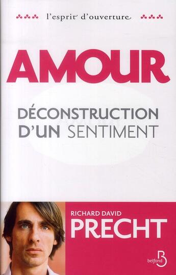 Couverture du livre « Amour ; déconstruction d'un sentiment » de Richard David Precht aux éditions Belfond