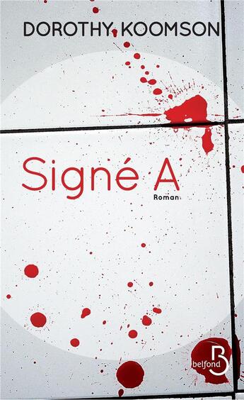 Couverture du livre « Signé A » de Dorothy Koomson aux éditions Belfond