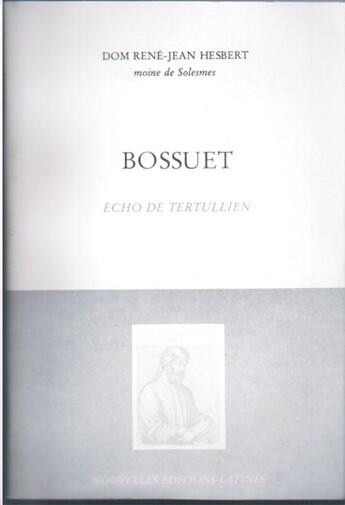 Couverture du livre « Bossuet ; écho de Tertullien » de Rene-Jean Hesbert aux éditions Nel