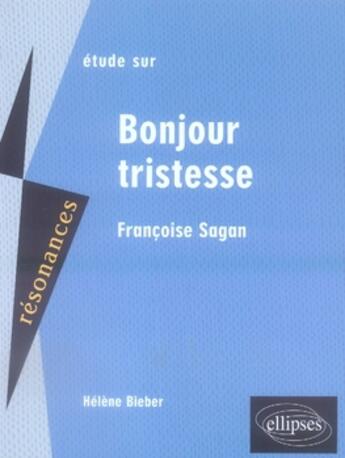 Couverture du livre « Sagan ; bonjour tristesse » de Bieber aux éditions Ellipses