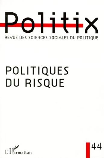 Couverture du livre « Revue politix t.44 : politiques du risque » de Politix aux éditions L'harmattan