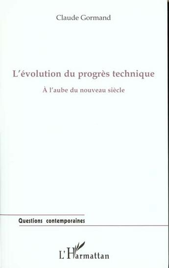 Couverture du livre « L'evolution du progres technique a l'aube du nouveau siecle » de Claude Gormand aux éditions L'harmattan