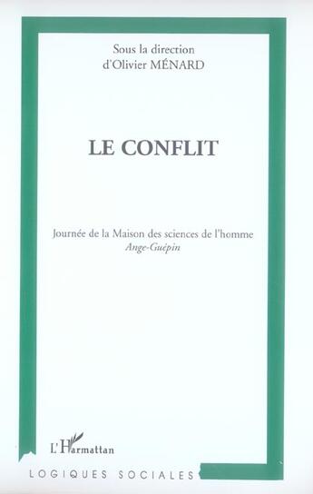 Couverture du livre « Le conflit ; journée de la Maison des sciences de l'homme Ange-Guépin » de Olivier Menard et Collectif aux éditions L'harmattan