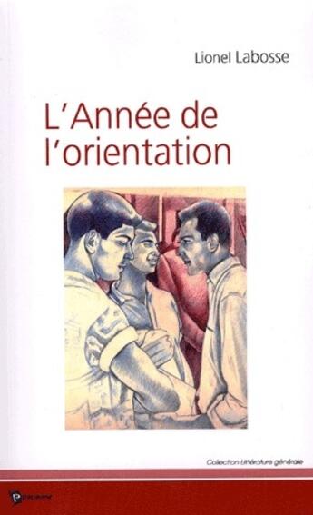 Couverture du livre « L'année de l'orientation » de Lionel Labosse aux éditions Publibook