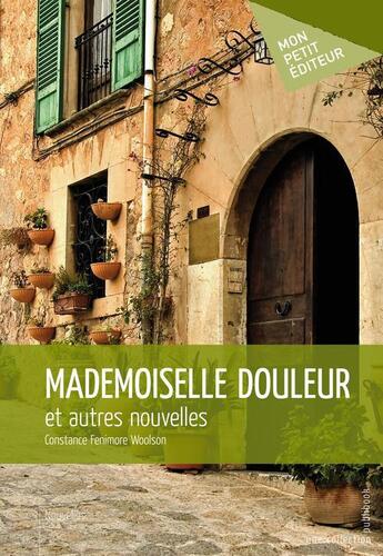 Couverture du livre « Mademoiselle Douleur » de Constance Fenimore W aux éditions Publibook