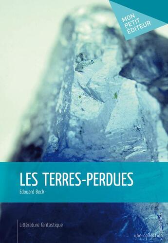 Couverture du livre « Les terres-perdues » de Edouard Beck aux éditions Publibook