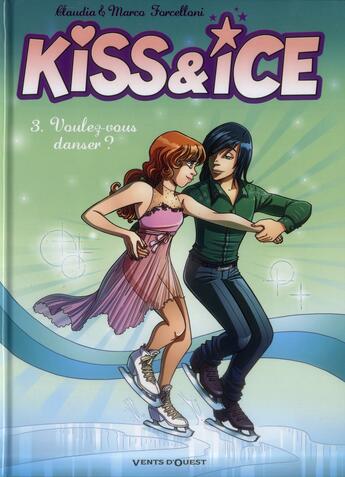 Couverture du livre « Kiss and ice t.3 ; voulez-vous danser ? » de Claudia Forcelloni et Marco Forcelloni aux éditions Vents D'ouest