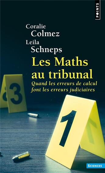 Couverture du livre « Les maths au tribunal : quand les erreurs de calcul font les erreurs judicaires » de Leila Schneps et Coralie Colmez aux éditions Points