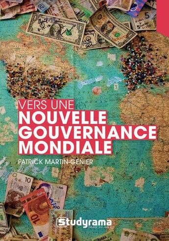 Couverture du livre « Vers une nouvelle gouvernance mondiale » de Patrick Martin-Genier aux éditions Studyrama