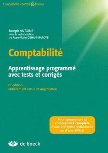 Couverture du livre « Comptabilité : Apprentissage programmé avec tests et corrigés » de Joseph Antoine aux éditions De Boeck Superieur