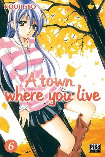 Couverture du livre « A town where you live Tome 6 » de Kouji Seo aux éditions Pika