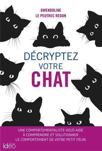 Couverture du livre « Décryptez votre chat » de Gwendoline Le Peutrec-Redon aux éditions Ideo