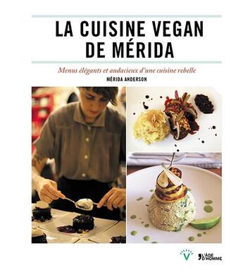 Couverture du livre « La cuisine vegan de Mérida » de Merida Anderson aux éditions L'age D'homme V