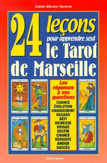 Couverture du livre « 24 leçons pour apprendre seul le tarot de Marseille » de  aux éditions Trajectoire
