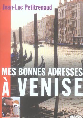 Couverture du livre « Mes bonnes adresses a venise » de Jean-Luc Petitrenaud aux éditions Mango