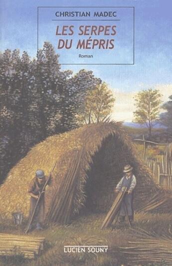 Couverture du livre « Les serpes du mépris » de Christian Madec aux éditions Lucien Souny