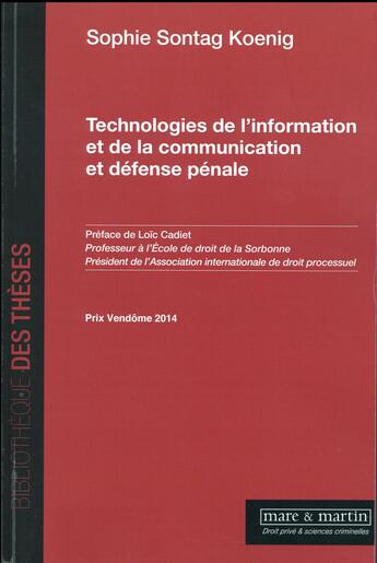 Couverture du livre « Technologies de l'information et de la communication et défense pénale » de Sophie Sontag Koenig aux éditions Mare & Martin