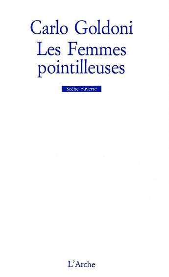 Couverture du livre « Les femmes pointilleuses » de Carlo Goldoni aux éditions L'arche