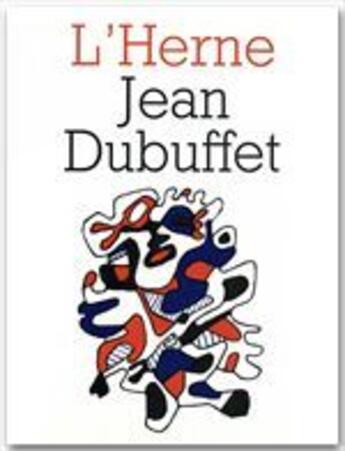 Couverture du livre « Les cahiers de l'Herne Tome 22 : Jean Dubuffet » de Jacques Berne aux éditions L'herne