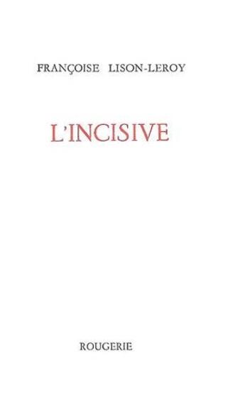 Couverture du livre « L incisive » de Lison-Lero F. aux éditions Rougerie