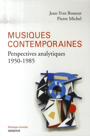 Couverture du livre « Musiques contemporaines : perspectives analytiques (1950-1985) » de Bosseur/Michel aux éditions Minerve