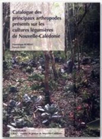 Couverture du livre « Catalogue des principaux arthropodes présents sur les cultures légumières de Nouvelle-Calédonie » de Dominique Bordat et Patrick Daly aux éditions Quae