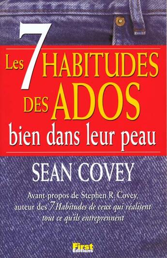 Couverture du livre « Les Sept Habitudes Des Ados Bien Dans Leur Peau » de Stephen R. Covey aux éditions First