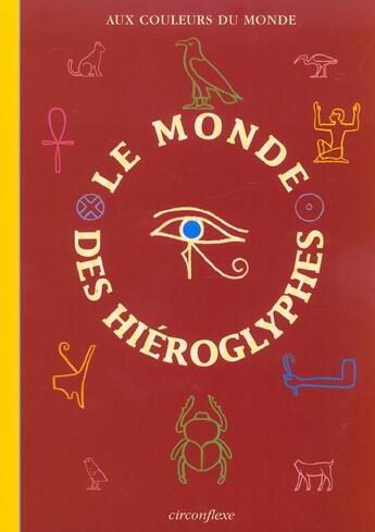 Couverture du livre « Le monde des hieroglyphes » de Marion Lemerle et Henri Choilet aux éditions Circonflexe