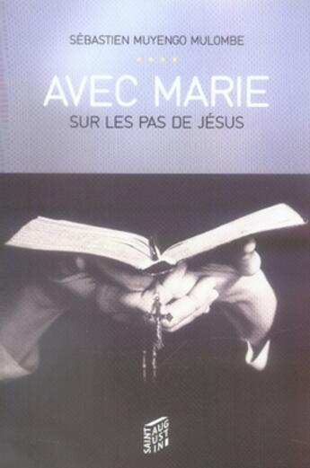 Couverture du livre « Avec marie sur les pas de jésus » de Sebastien Muyengo Mulombe aux éditions Saint Augustin